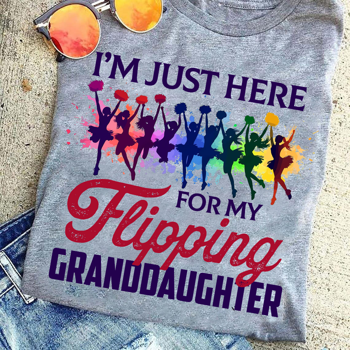 Cheerleading T-shirt, I'm Just Here For My Flipping Granddaughter Tee Gift For Cheerleader, Cheerleading Lovers