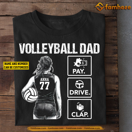 Funny Personalized Volleyball Dad Daughter T-shirt, Volleyball Dad Pay Drive Clap Tees Father's Day Gift For Volleyball Lovers