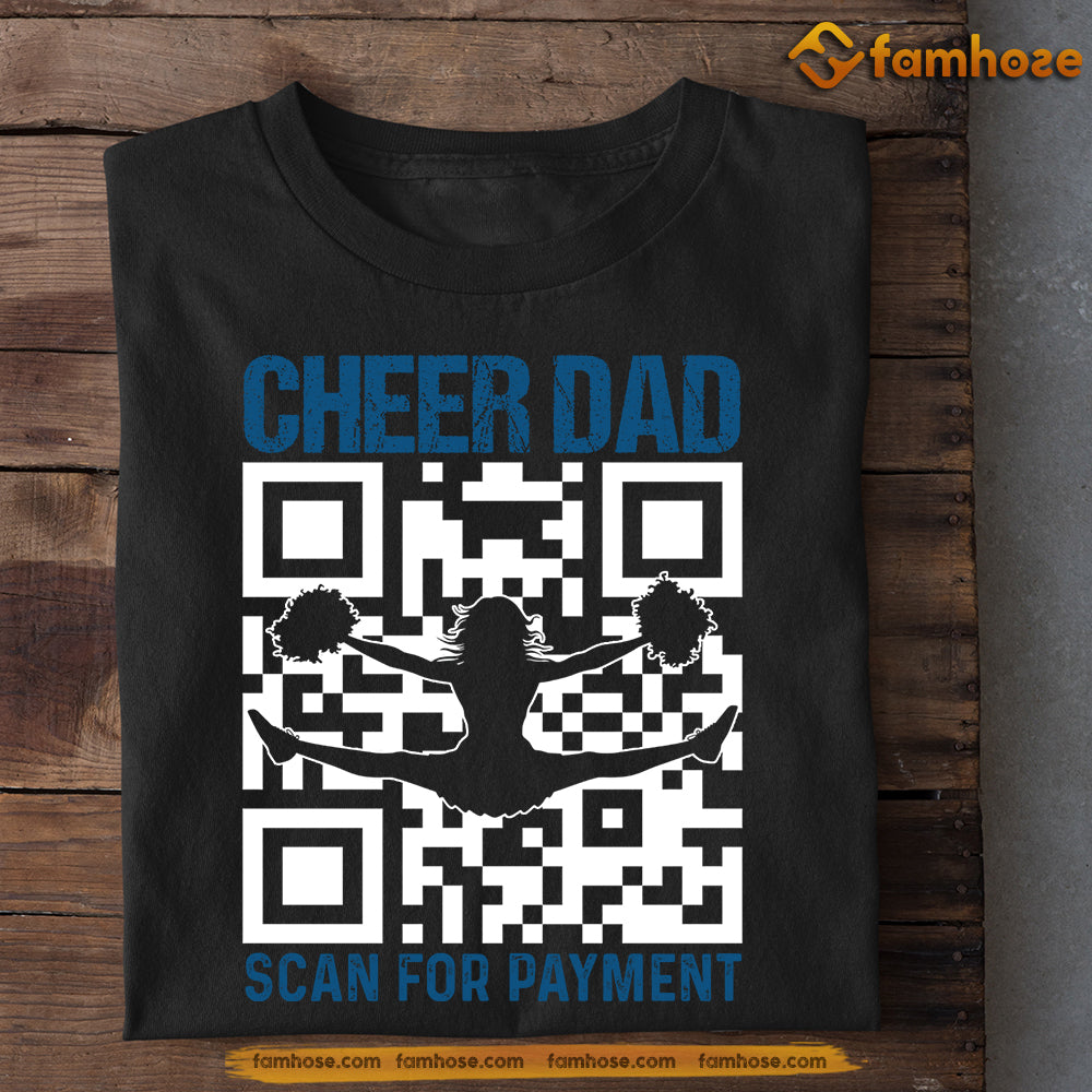 Funny Cheerleading Dad T-shirt, Cheer Dad Scan For Payment Sport Tees Father's Day Gift For Cheerleading Lovers