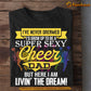 Funny Cheerleading Dad T-shirt, I've Never Dreamed I'd Grow Up To Be A Super Sexy Cheer Dad Sport Tees Father's Day Gift For Cheerleading Lovers
