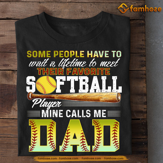 Funny Softball T-shirt, Some People Have To Wait A Lifetime To, Father's Day Gift For Softball Lovers, Softball Players