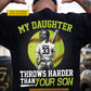 Personalized Softball Dad Daughter Backside T-shirt, My Daughter Throws Harder Than Your Son Sport Tees Father's Day Gift For Softball Lovers