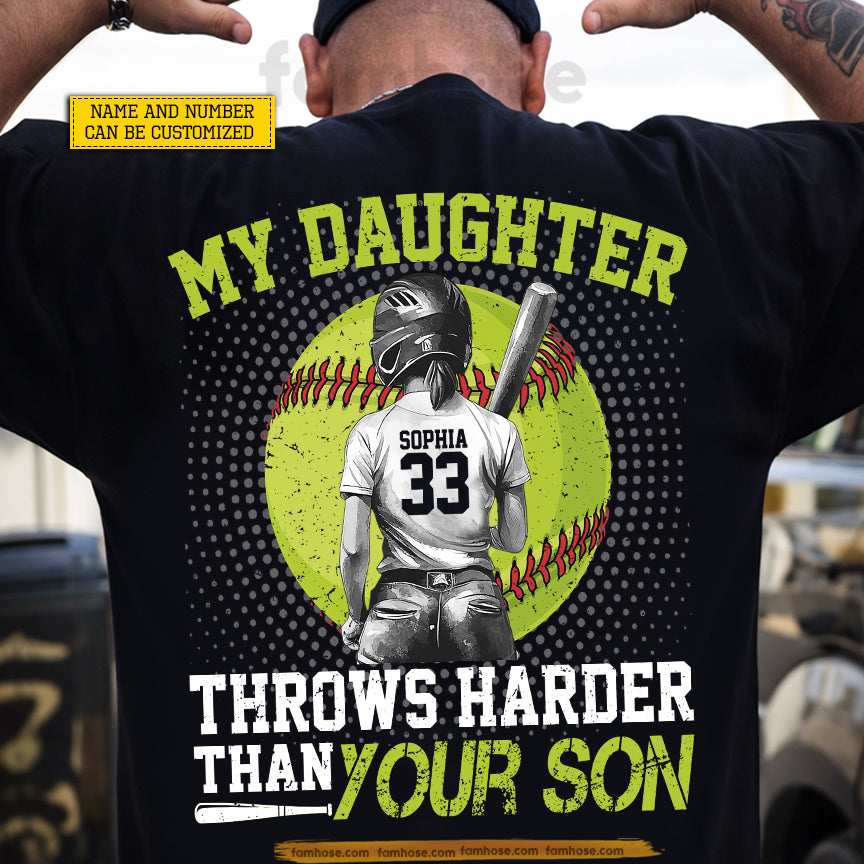 Personalized Softball Dad Daughter Backside T-shirt, My Daughter Throws Harder Than Your Son Sport Tees Father's Day Gift For Softball Lovers