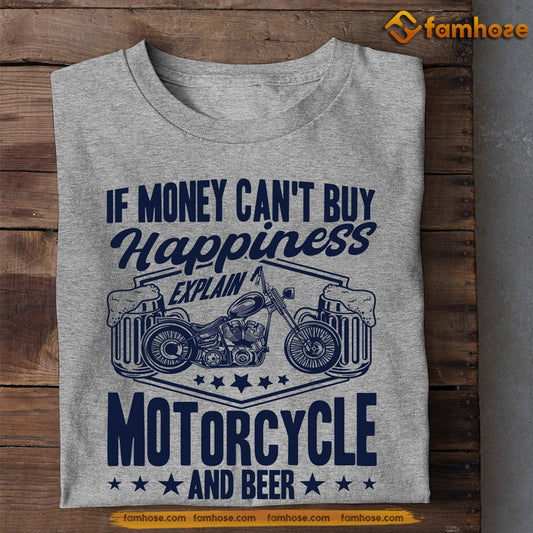 Funny Biker T-shirt, If Money Can't Buy Happiness Explain Motorcycle And Beer, Gift For Motorcycle Lovers, Biker Tees