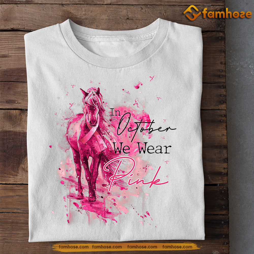 Strong Horse T-shirt, In October We Wear Pink, Gift For Horse Lovers Who Supports Breast Cancer Awareness, Horse Riders, Equestrians