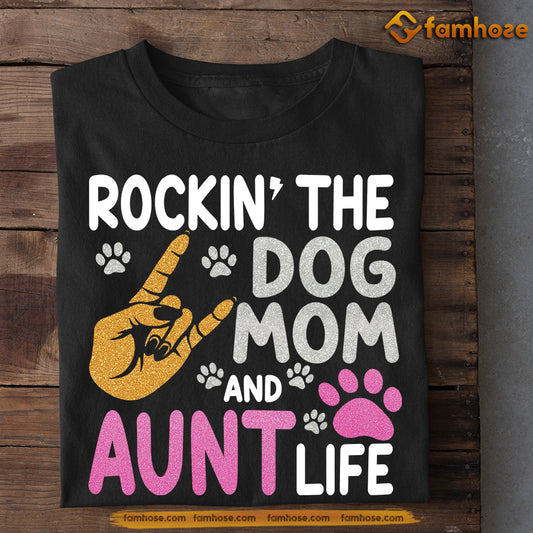 Funny Mother's Day Dog T-shirt, Rockin The Dog Mom Aunt Life, Gift For Dog Lovers, Dog Owner Tees