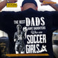 Funny Personalized Soccer Dad Daughter Backside T-shirt, The Best Dads Have Daughters Who Are Soccer Girls Sport Tees Father's Day Gift For Soccer Lovers