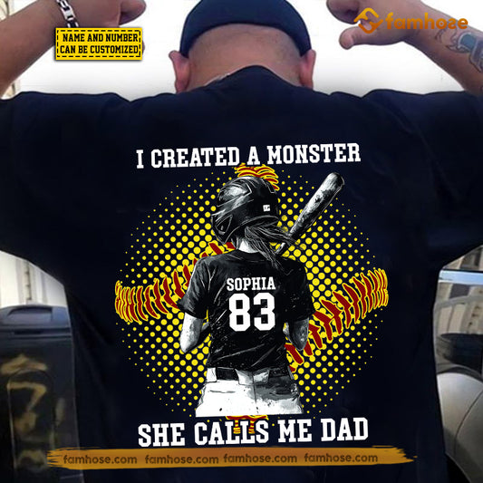 Personalized Softball Dad Girl Backside T-shirt, I Created A Monster She Calls Me Dad Sport Tees Father's Day Gift For Softball Lovers