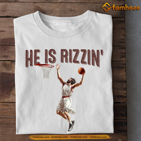 Funny Basketball & Jesus T-shirt, He Is Rizzin' Sport Tee Gift For Basketball Lovers