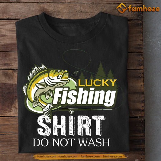 Funny Fishing T-shirt, Lucky Fishing Shirt Do Not Wash Tees Gift For Fishing Lovers