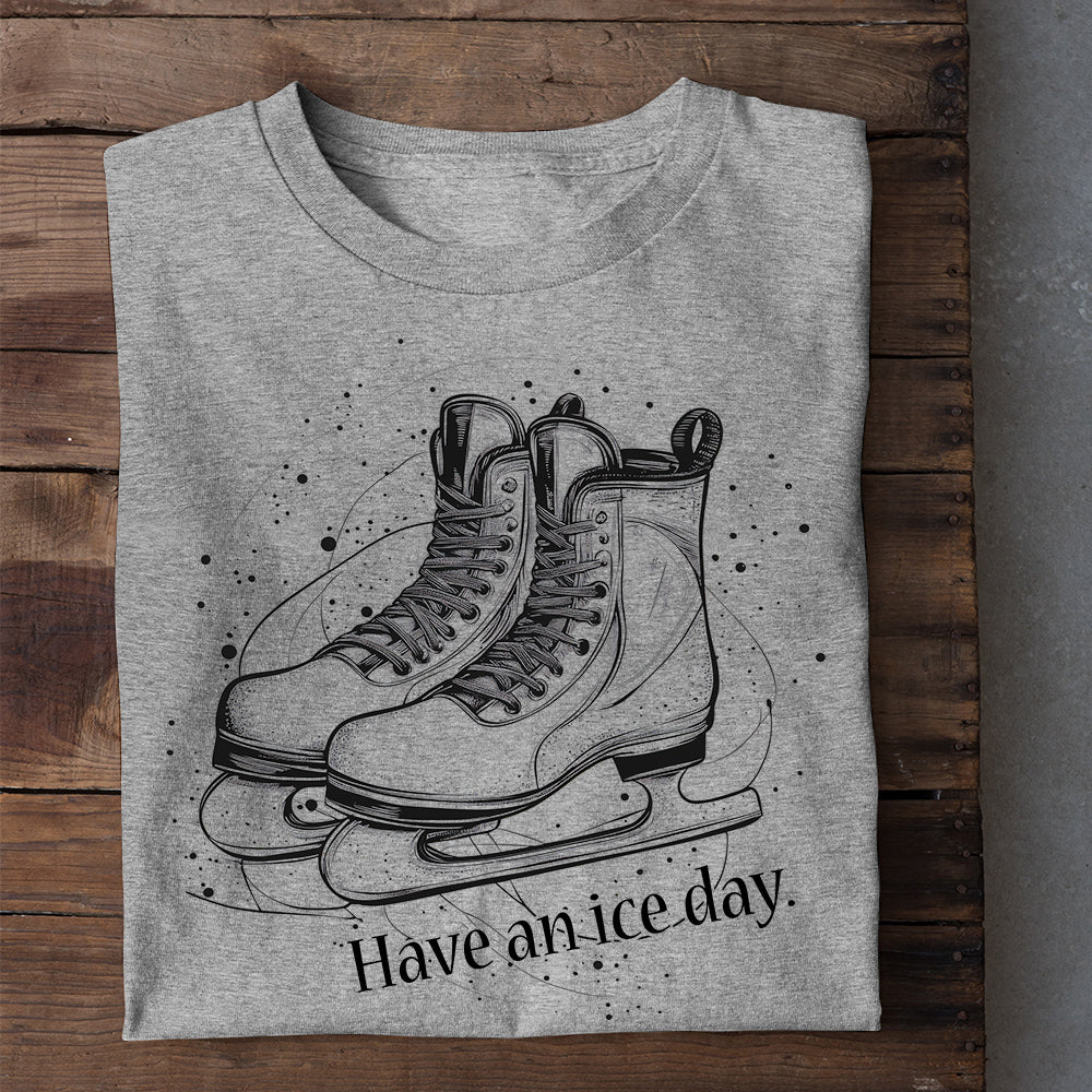 Funny Ice Skating T-shirt, Have An Ice Day Tee Gift For Ice Skating Lovers