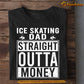 Ice Skating Dad T-shirt, Ice Skating Dad Straight Outta Money Sport Tees Father's Day Gift For Ice Skating Lovers
