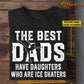 Personalized Ice Skating Dad Daughter T-shirt, The Best Dads Have Daughters Who Are Ice Skaters Sport Tees Gift For Ice Skating Lovers