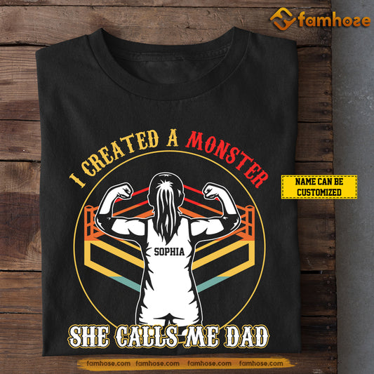 Personalized Wrestling Dad Daughter T-shirt, I Created A Monster She Calls Me Dad Sport Tees Father's Day Gift For Wrestling Lovers