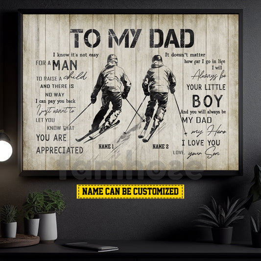Personalized Skiing Dad Son Canvas Painting, To My Dad I Know It's Not Easy Wall Art Decor, Poster Father's Day Gift For Skiing Lovers