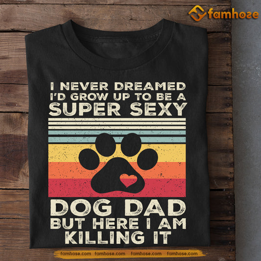 Vintage Dog T-shirt, Dog Dad Here I Am Killing It, Father's Day Gift For Dog Lovers, Dog Owner Tees