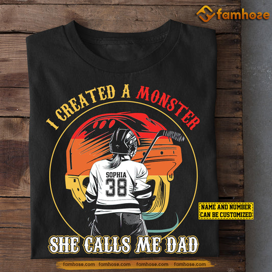 Funny Personalized Hockey Dad Daughter T-shirt, I Created A Monster She Calls Me Dad Sport Tees Father's Day Gift For Hockey Lovers