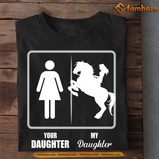 Funny Horse Riding T-shirt For Dad Mom, Your Daughter My Daughter, Gift For Horse Riding Lovers
