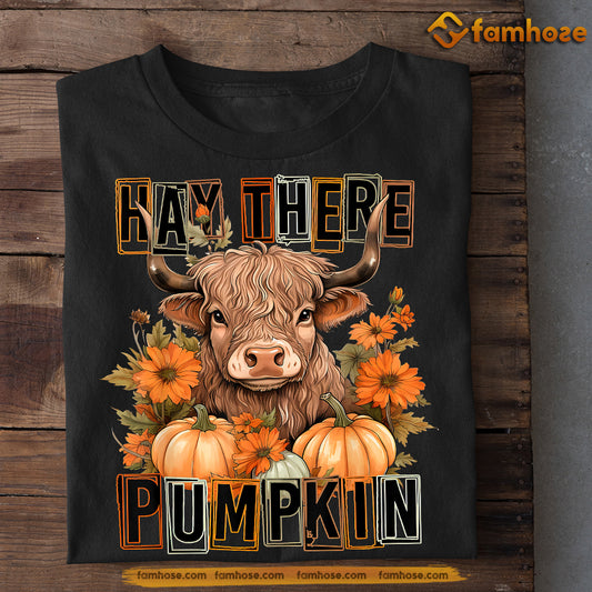 Thanksgiving Highland Cow T-shirt, Hay There Pumpkin, Thankful Gift For Cow Lovers, Farmer Tee