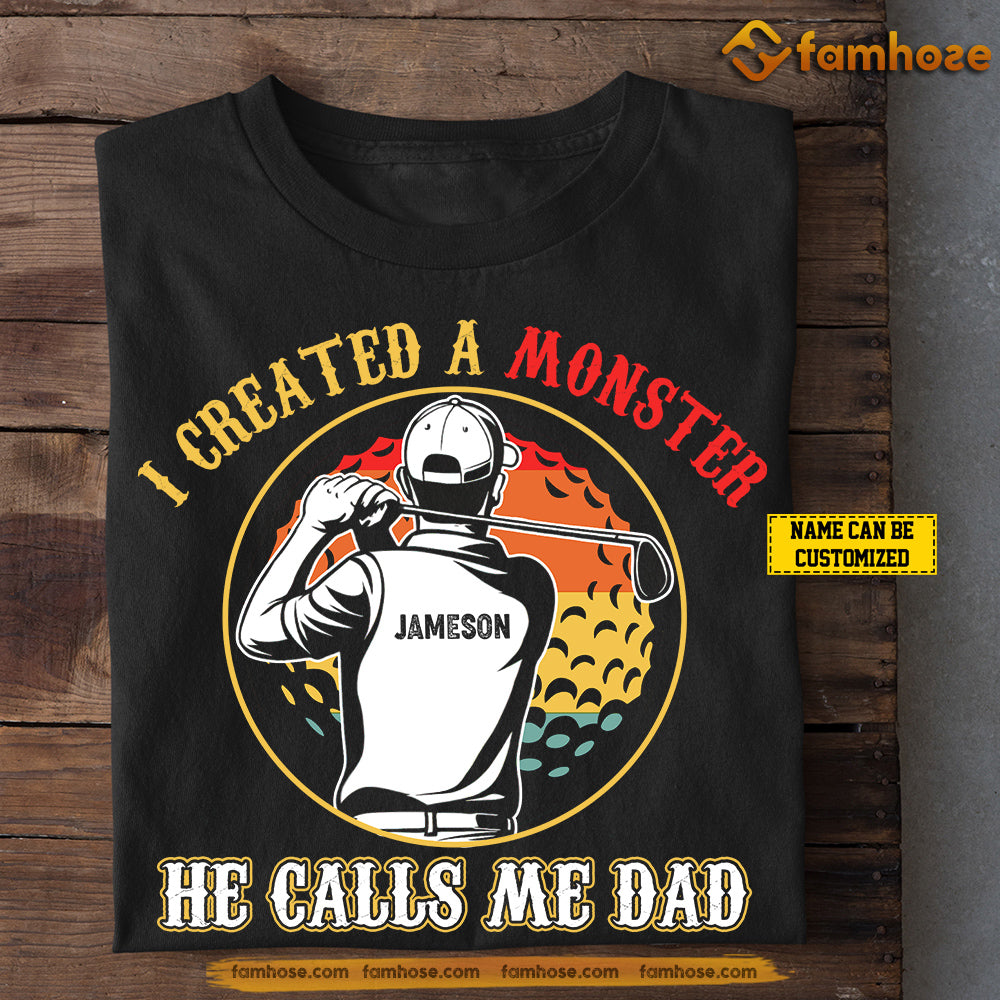 Funny Personalized Golf Dad Son T-shirt, I Created A Monster He Calls Me Dad Sport Tees Father's Day Gift For Golf Lovers