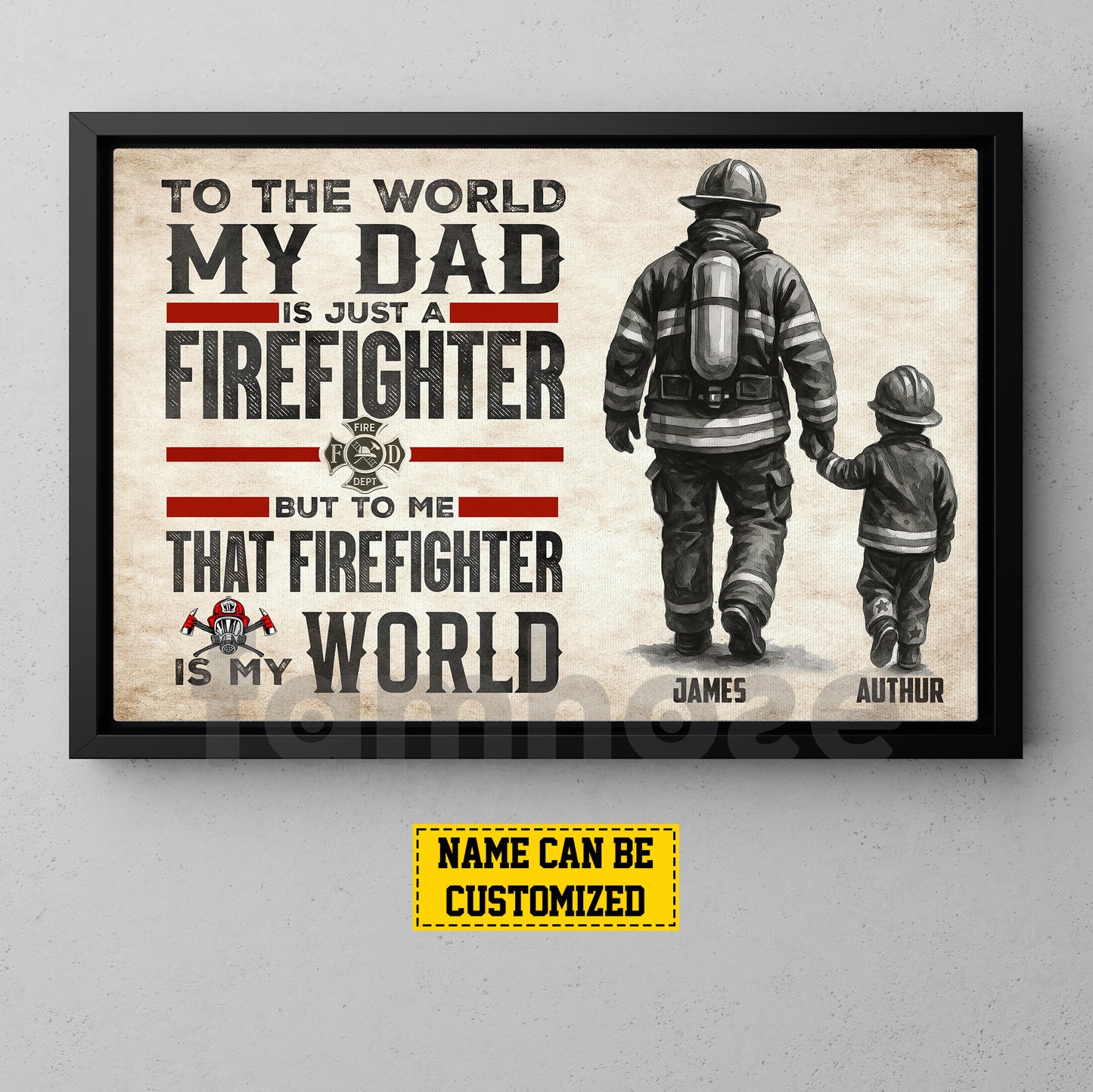 Personalized Firefighter Dad Son Canvas Painting, To Me That Firefighter Is My World Wall Art Decor, Poster Father's Day Gift For Fireman, Firefighter Lovers