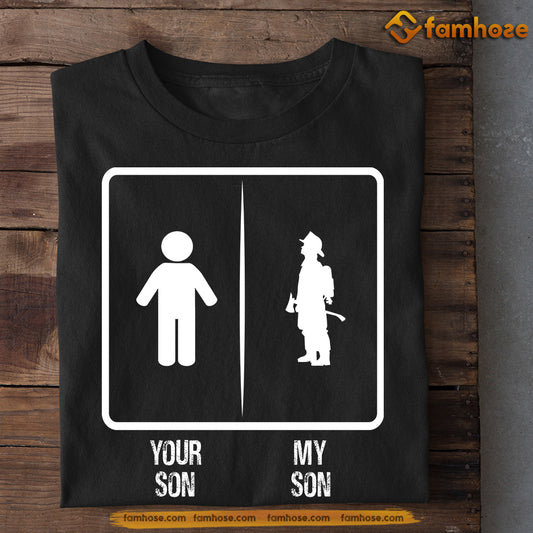Firefighter Dad Mom Son T-shirt, Your Son My Son Tees Gift For Firefighter Lovers