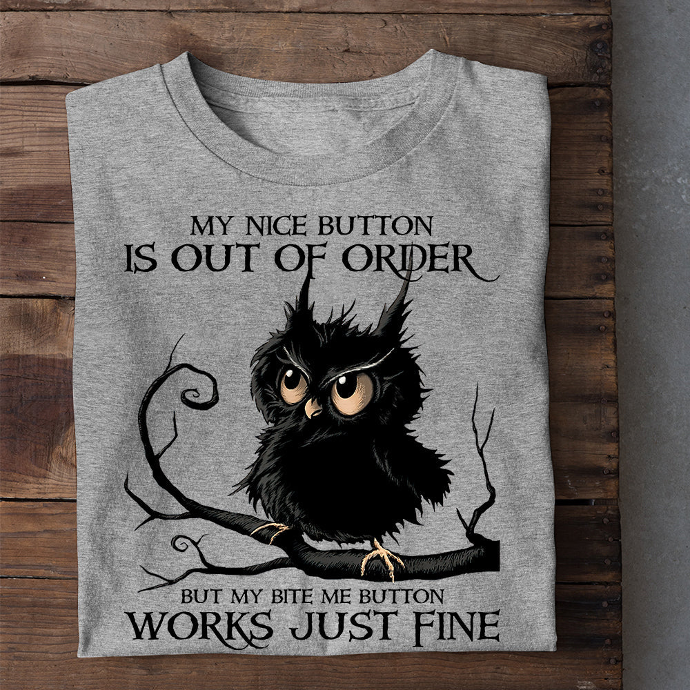 Funny Black Owl T-shirt, My Nice Button Is Out Of Order Just Fine, Gift For Owl Lovers, Owl Tees, Owl Owners