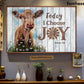 Cow Poster/Canvas, Today I Choose Joy, Cow Canvas Wall Art, Poster Gift For Cow Lovers