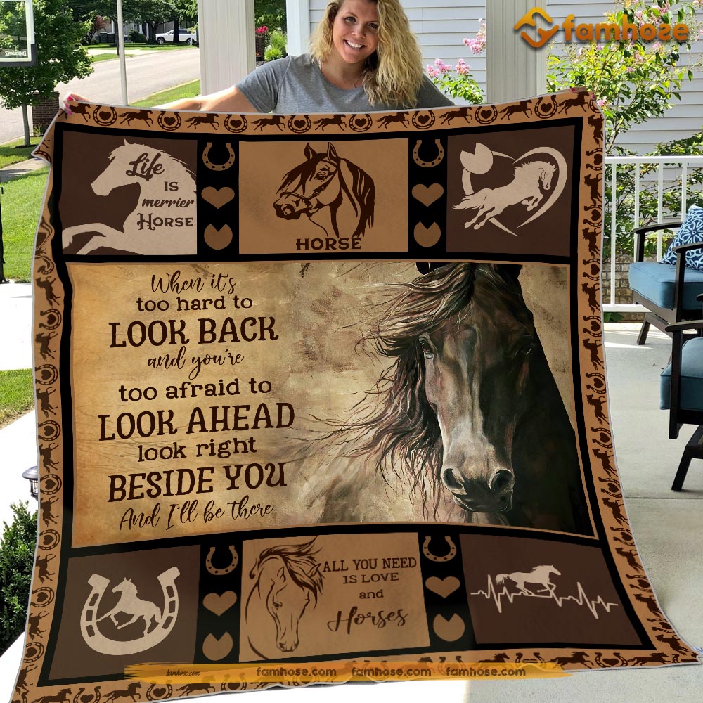 Horse Blanket, When It's To Hard To Look Back Look Right Beside You Horse Fleece Blanket - Sherpa Blanket Gift For Horse Lover