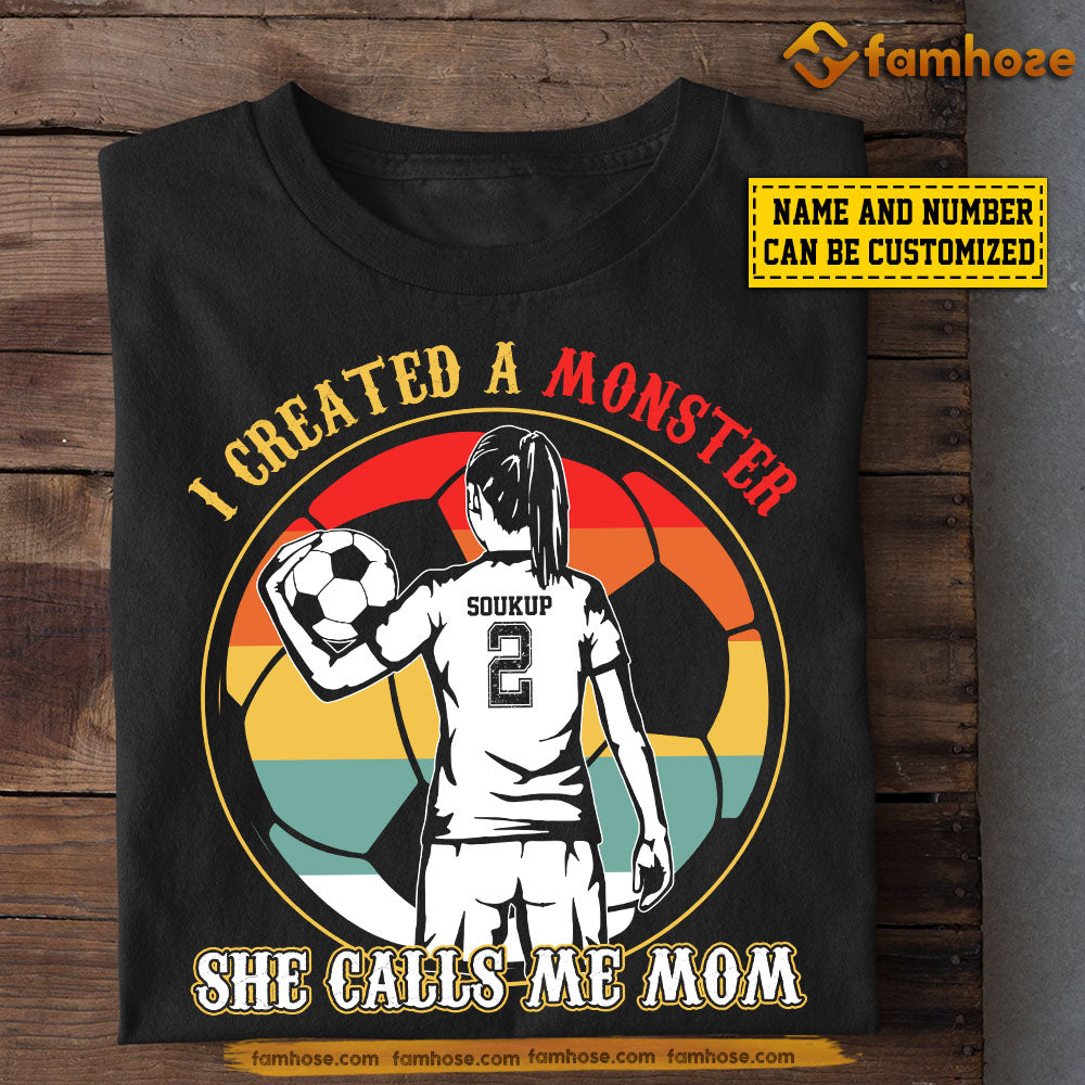 Personalized Soccer Mom Daughter T-shirt, I Created A Monster She Calls Me Mom, Funny Sports Tees Mother's Day Gift For Mom From Soccer Girl