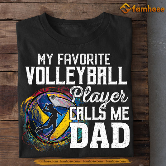 Funny Volleyball Girl T-shirt, My Favorite Volleyball Player, Father's Day Gift For Volleyball Woman Lovers, Volleyball Players