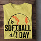 Motivation Softball T-shirt, Softball All Day, Gift For Softball Lovers, Softball Tees, Softball Girls