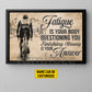 Motivational Personalized Cycling Man Canvas Painting, Fatigue Is Your Body Questioning You Sport Wall Art Decor, Poster Gift For Cycling Lovers