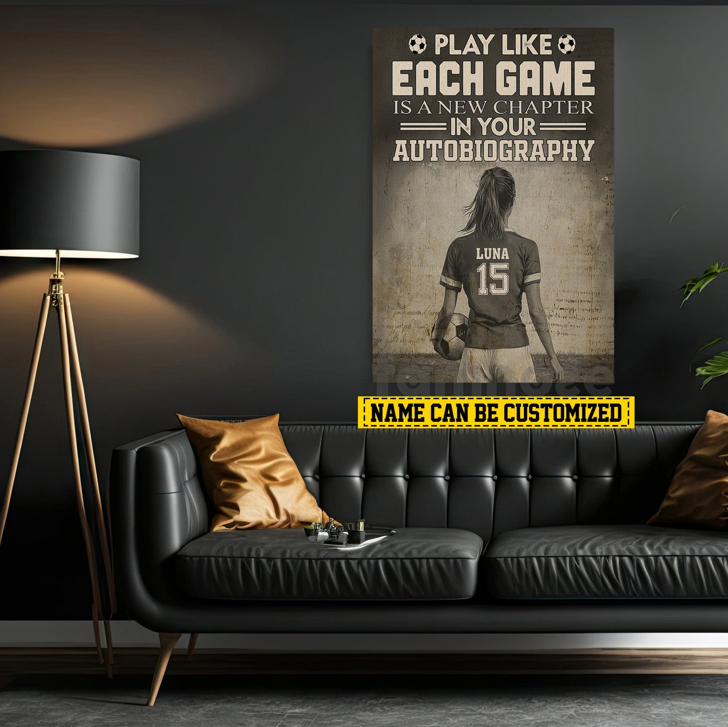Motivational Personalized Soccer Woman Canvas Painting, Play Like Each Game Sport Wall Art Decor, Poster Gift For Soccer Lovers
