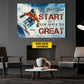Personalized Snowboarding Canvas Painting, You Don't Have To Be Great To Start Wall Art Decor, Poster Gift For Motocross Lovers