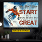 Personalized Snowboarding Canvas Painting, You Don't Have To Be Great To Start Wall Art Decor, Poster Gift For Motocross Lovers