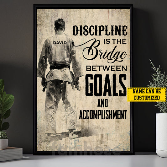 Motivational Personalized Jiu Jitsu Man Canvas Painting, Discipline Is The Bridge Inspirational Quote Wall Art Decor, Poster Gift For Jiu Jitsu Lovers
