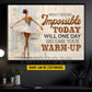 Personalized Ballet Woman Canvas Painting, What Seems Impossible Today Wall Art Decor, Poster Gift For Ballet Lovers