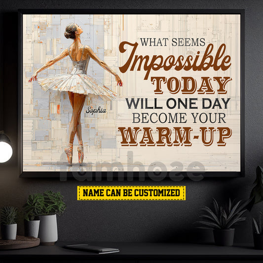 Personalized Ballet Woman Canvas Painting, What Seems Impossible Today Wall Art Decor, Poster Gift For Ballet Lovers