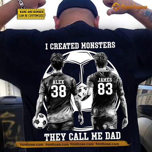 Personalized Soccer Dad Boy Backside T-shirt, I Created Monsters They Call Me Dad Sport Tees Father's Day Gift For Soccer Lovers