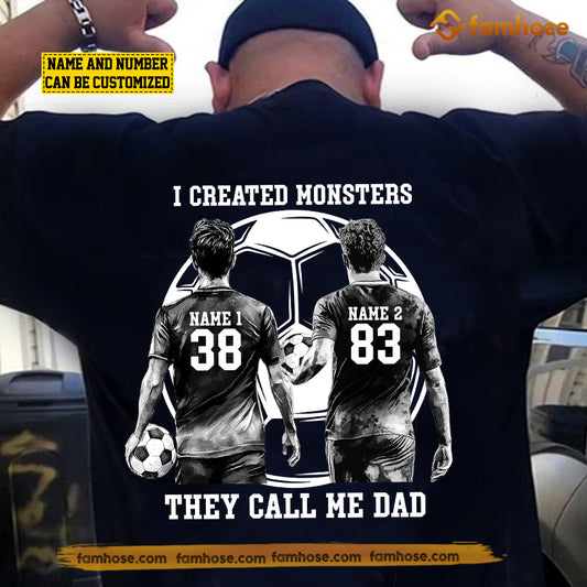 Personalized Soccer Dad Boy Backside T-shirt, I Created Monsters They Call Me Dad Sport Tees Father's Day Gift For Soccer Lovers