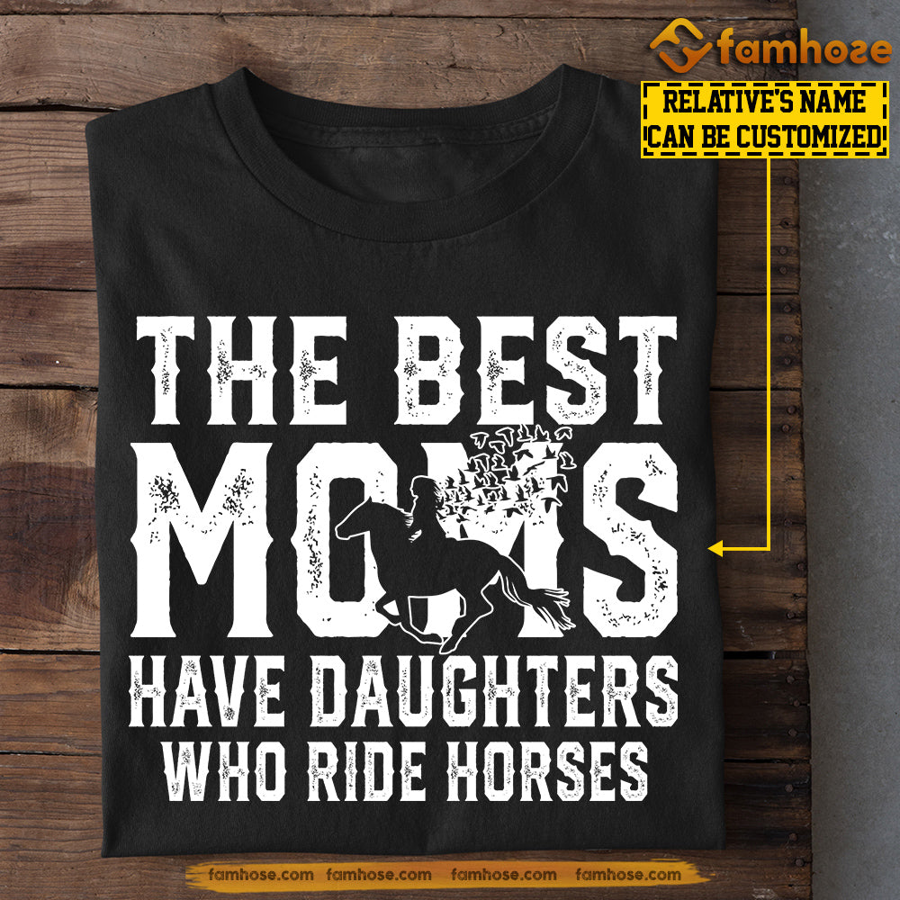 Cool Horse Riding Mom Daughter T-shirt, The Best Moms Have Daughters Who Ride Horses, Mother's Day Gift For Mom From Horse Girl