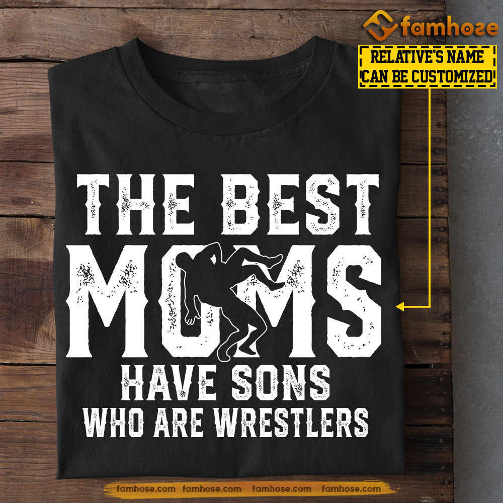 Cool Wrestler Mom Son T-shirt, The Best Moms Have Sons Who Are Wrestlers, Sports Tees Mother's Day Gift for Mom from Wrestler Boy