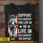 Personalized Firefighter T-shirt, Live In The Country You Support Firefighter Tees July 4th Day Gift For Firefighter Lovers
