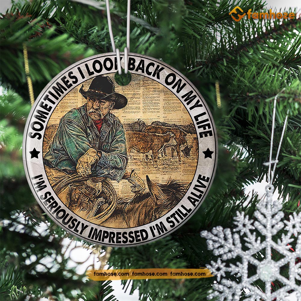 Christmas Cowboy Ornament, Sometimes I Look Back On My Life I'm Seriously Impressed I'm Still Alive Gift For Horse Lovers, Circle Ceramic Ornament