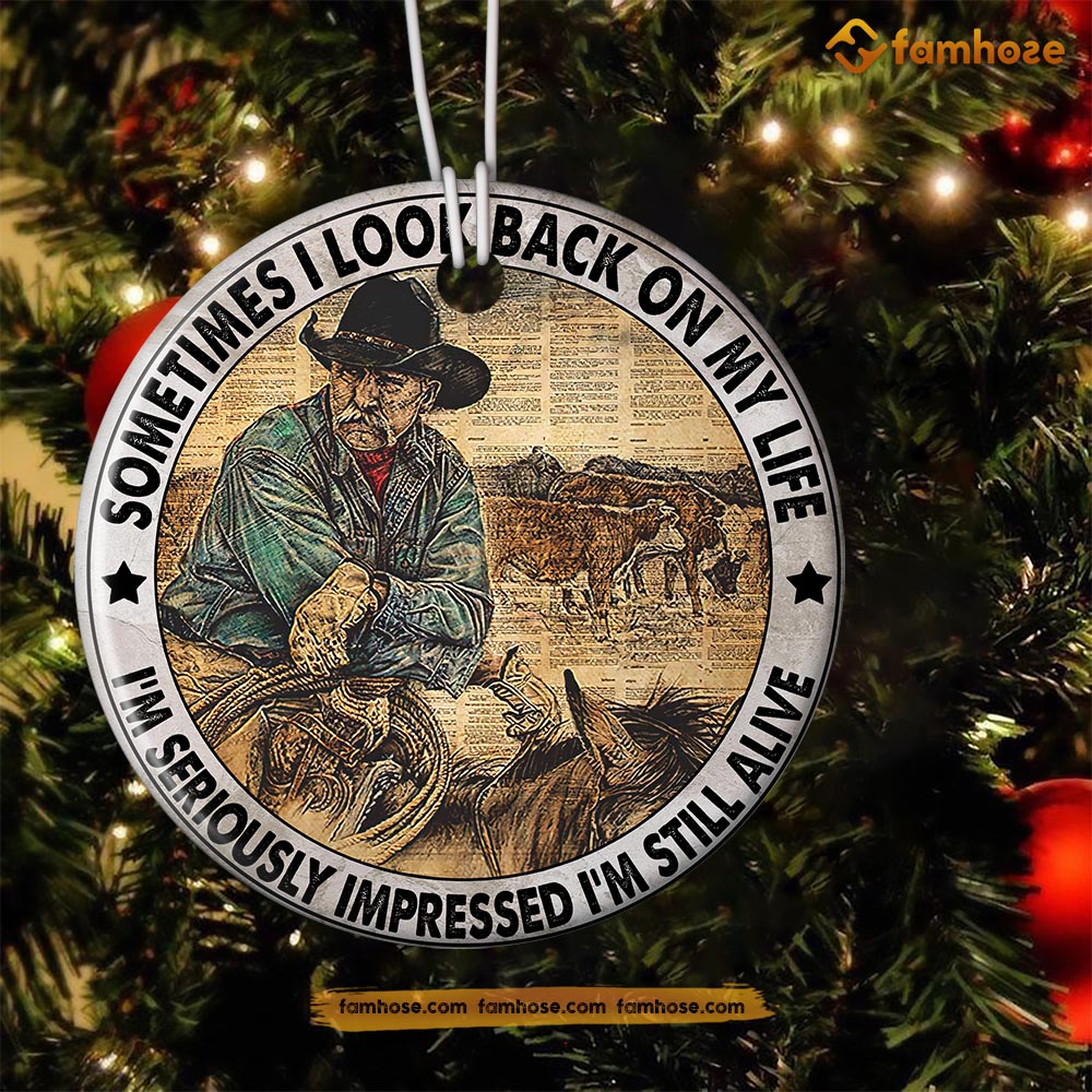 Christmas Cowboy Ornament, Sometimes I Look Back On My Life I'm Seriously Impressed I'm Still Alive Gift For Horse Lovers, Circle Ceramic Ornament