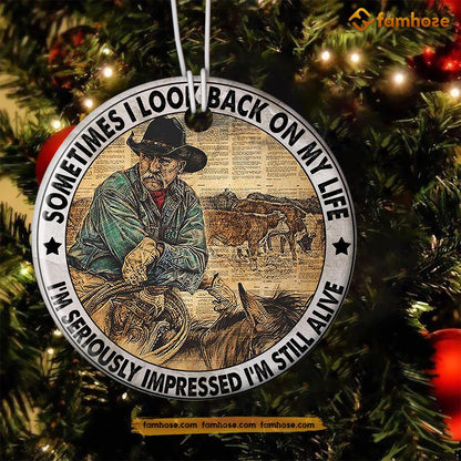 Christmas Cowboy Ornament, Sometimes I Look Back On My Life I'm Seriously Impressed I'm Still Alive Gift For Horse Lovers, Circle Ceramic Ornament