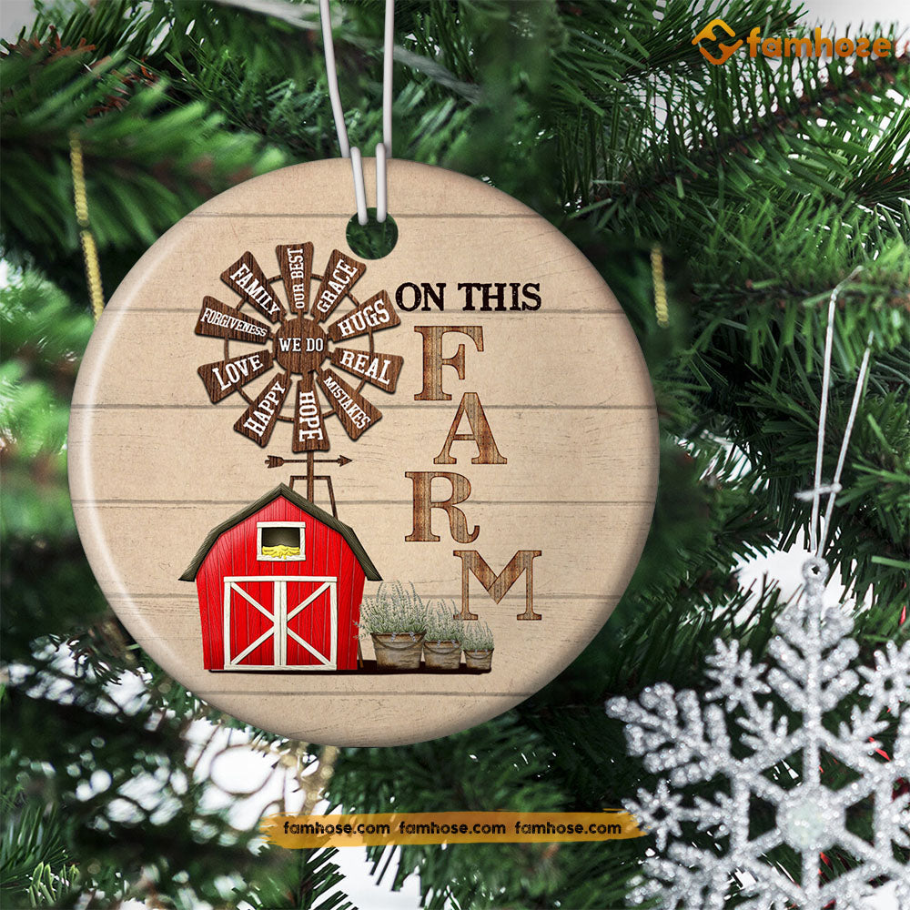 Christmas Farm Ornament, On This Farm Happy Real Love Strong Hugs Gift For Farmers, Circle Ceramic Ornament