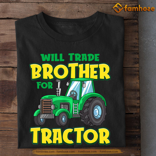 Funny Tractor Kids T-shirt, Will Trade Brother For Tractor, Back To School Gift For Tractor Kids Boys And Girls