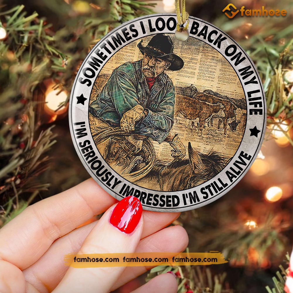 Christmas Cowboy Ornament, Sometimes I Look Back On My Life I'm Seriously Impressed I'm Still Alive Gift For Horse Lovers, Circle Ceramic Ornament